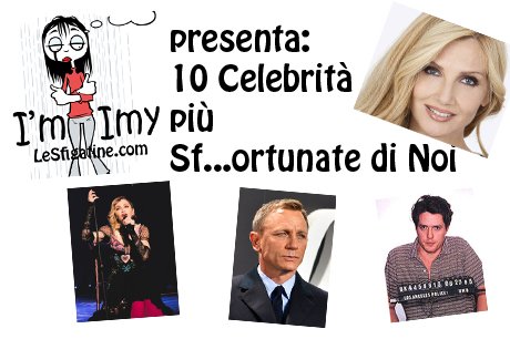 10 celebrità più sfortunate di noi